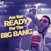 Are You Ready For The Big Bang - Badshah Mp3 Song